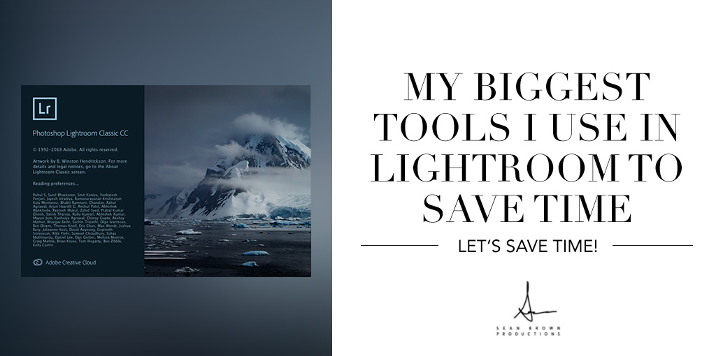 My Biggest Tools I Use in Lightroom to Save Time Sean Brown Productions Senior Photographer Education